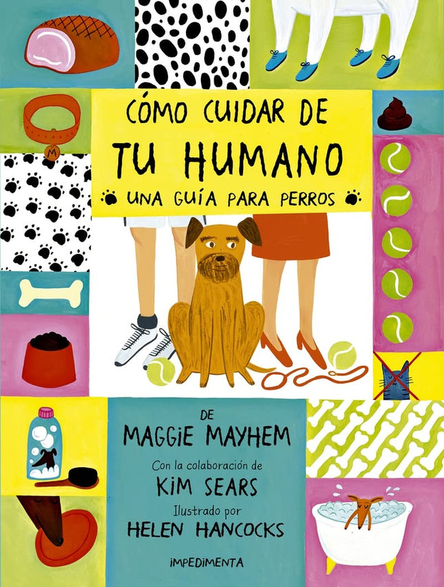 COMO CUIDAR DE TU HUMANO, UNA GUIA PARA PERROS | MAGGIE MAYHEM