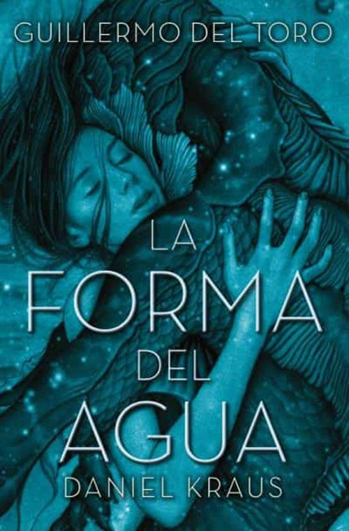 FORMA DEL AGUA, LA | GUILLERMO DEL TORO