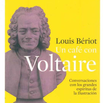 UN CAFE CON VOLTAIRE | LOUIS BERIOT