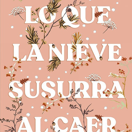 LO QUE LA NIEVE SUSURRA AL CAER | MARIA MARTINEZ
