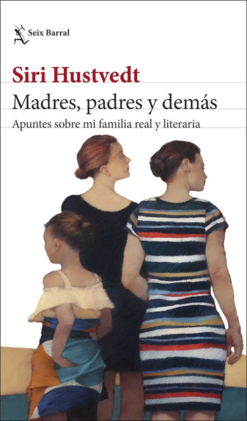 MADRES, PADRES Y DEMAS | SIRI HUSTVEDT