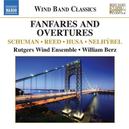 FANFARES AND OVERTURES | SHUMAN, REED, HUSA, NELHYBEL