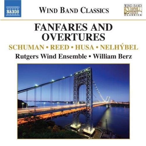 FANFARES AND OVERTURES | SHUMAN, REED, HUSA, NELHYBEL