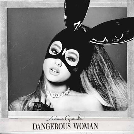 DANGEROUS WOMAN | ARIANA GRANDE