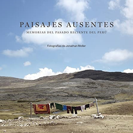 PAISAJES AUSENTES MEMORIAS DEL PASADO RECIENTE | JONATHAN MOLLER