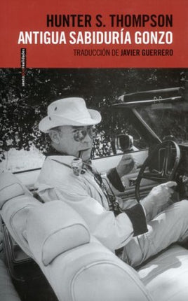 ANTIGUA SABIDURIA GONZO | HUNTER S. THOMPSON