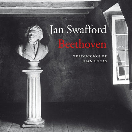 BEETHOVEN: TORMENTO Y TRIUNFO | JAN SWAFFORD