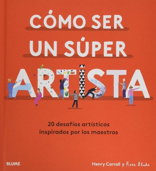 COMO SER UN SUPER ARTISTA | HENRY CARROLL
