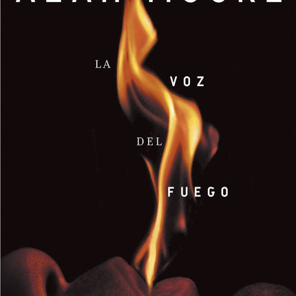 VOZ  DEL FUEGO, LA | ALAN MOORE
