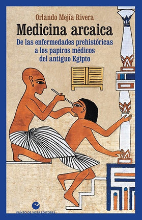 MEDICINA ARCAICA | ORLANDO MEJIA RIVERA