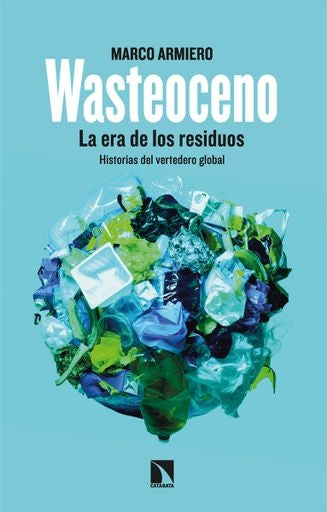 WASTEOCENO LA ERA DE LOS RESIDUOS | MARCO ARMIERO