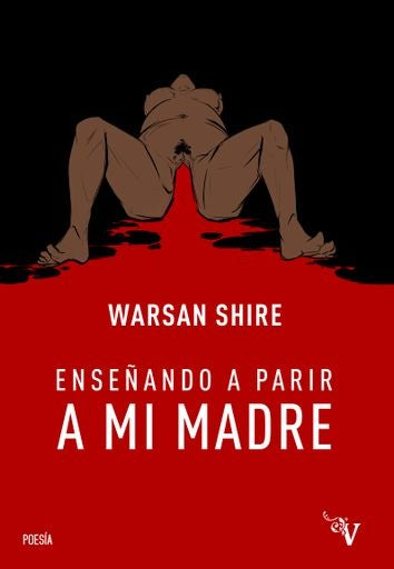 ENSEÑANDO A PARIR A MI MADRE | WARSAN SHIRE
