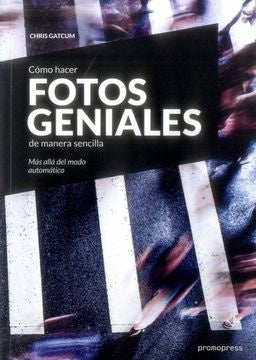 COMO HACER FOTOS GENIALES DE MANERA SENCILLA | CHRIS GATCUM