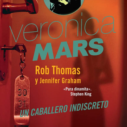 VERONICA MARS. UN CABALLERO INDISCRETO | ROB THOMAS