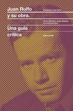 JUAN RULFO Y SU OBRA UNA GUIA CRITICA | JORGE ZEPEDA