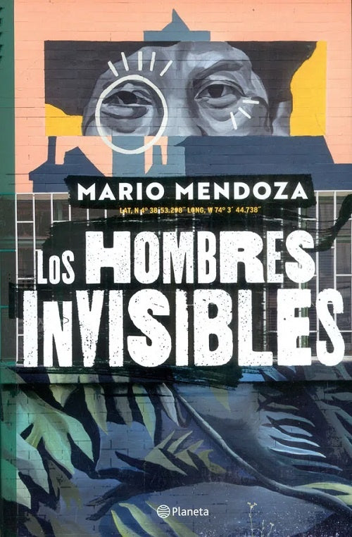 LOS HOMBRES INVISIBLES | MARIO MENDOZA