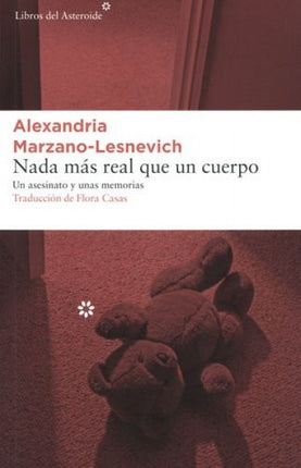 NADA MAS REAL QUE UN CUERPO | ALEXANDRIA MARZANO