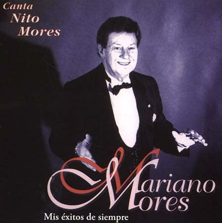 MIS EXITOS DE SIEMPRE | MARIANO MORES