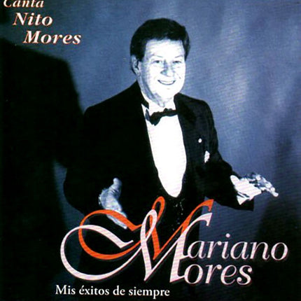 MIS EXITOS DE SIEMPRE | MARIANO MORES