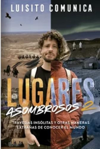LUGARES ASOMBROSOS 2 | LUISITO COMUNICA