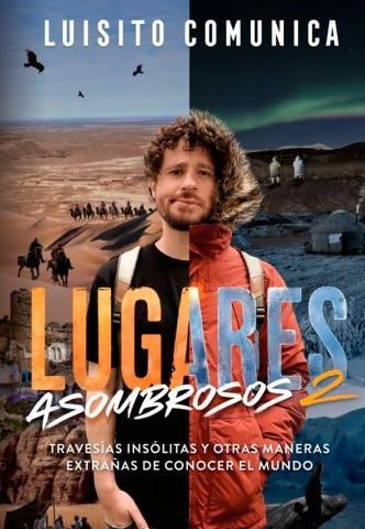 LUGARES ASOMBROSOS 2 | LUISITO COMUNICA