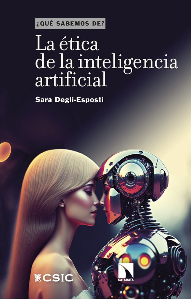 ETICA DE LA INTELIGENCIA ARTIFICIAL, LA | SARA DEGLI-ESPOSTI
