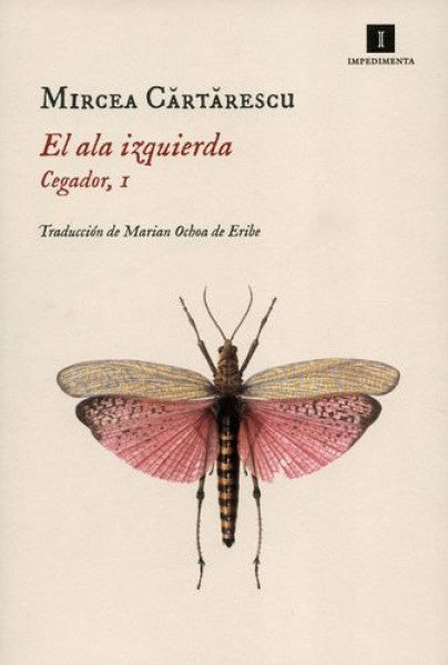 CEGADOR 1 EL ALA IZQUIERDA | MIRCEA CARTARESCU