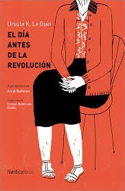 DIA ANTES DE LA REVOLUCION, EL | URSULA LE GUIN