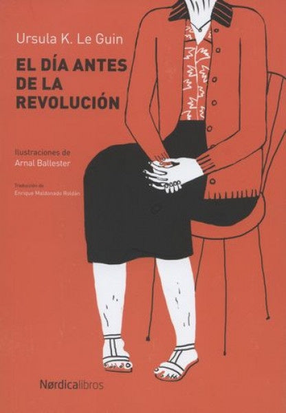 EL DIA ANTES DE LA REVOLUCION | URSULA LE GUIN