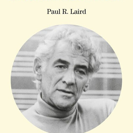 VIDA Y OBRA DE LEONARD BERNSTEIN | PAUL R. LAIRD