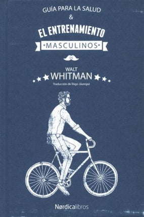 GUIA PARA LA SALUD & EL ENTRENAMIENTO MASCULINO | WALT WHITMAN