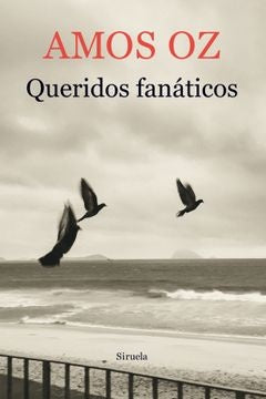 QUERIDOS FANATICOS | AMOS OZ