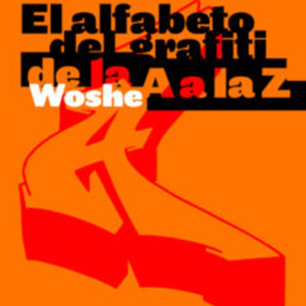 ALFABETO DEL GRAFITI DE LA A A LA Z | WOSHE