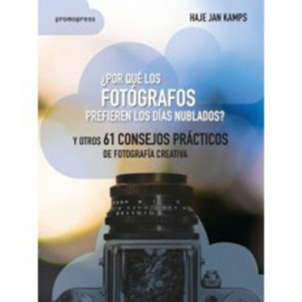 ¿POR QUE LOS FOTOGRAFOS PREFIEREN LOS DIAS NUBLADO | HAJE JAN KAMPS