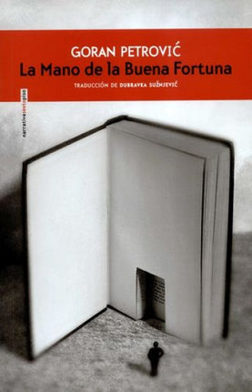 MANO DE LA BUENA FORTUNA, LA | GORAN PETROVIC