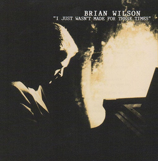 I JUST WASN'T MADE FOR THESE TIMES | BRIAN WILSON