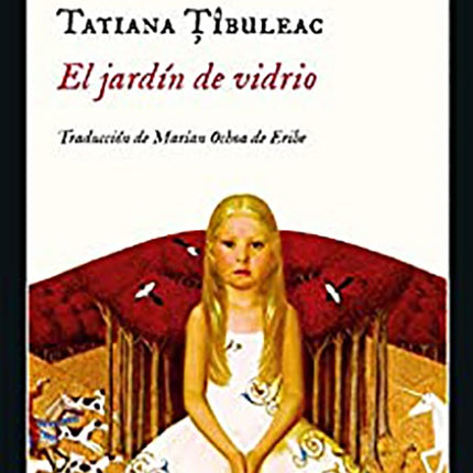 JARDIN DE VIDRIO, EL | TATIANA TIBULEAC