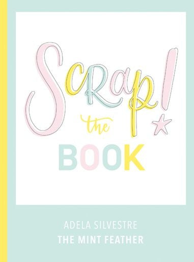 SCRAP! THE BOOK | ADELA SILVESTRE