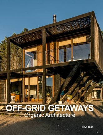 OFF-GRID GETAWAYS. ORGANIC ARCHITECTURE | AUTORES VARIOS