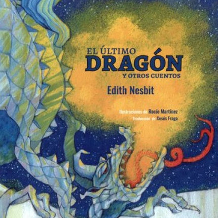 ULTIMO DRAGON Y OTROS CUENTOS, EL | EDITH NESBIT