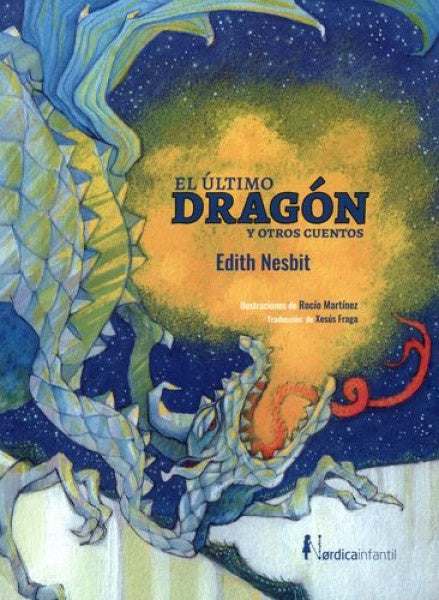 ULTIMO DRAGON Y OTROS CUENTOS, EL | EDITH NESBIT
