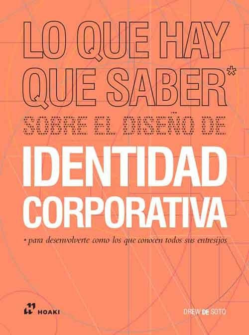 LO QUE HAY QUE SABER SOBRE EL DISEÑO DE INDENTIDAD | DE DREW SOTO