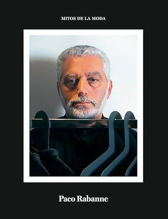 PACO RABANNE. MITOS DE LA MODA | DANIEL GARCIA LOPEZ