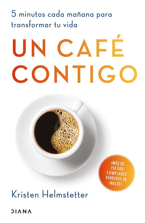 UN CAFE CONTIGO | KRISTEN HELMSTETTER