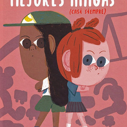 MEJORES AMIGAS (CASI SIEMPRE) | NAOMI DANIS