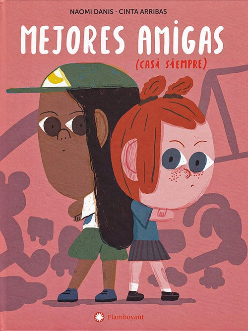 MEJORES AMIGAS (CASI SIEMPRE) | NAOMI DANIS