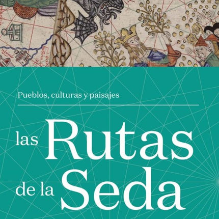 RUTAS DE LA SEDA: PUEBLOS, CULTURAS Y PAISAJES | SUSAN WHITFIELD