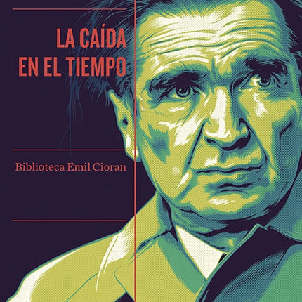 CAIDA EN EL TIEMPO, LA | EMIL CIORAN