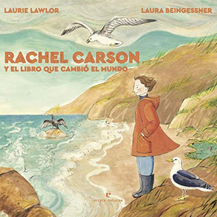 RACHEL CARSON Y EL LIBRO QUE CAMBIO EL MUNDO | LAURIE LAWLOR