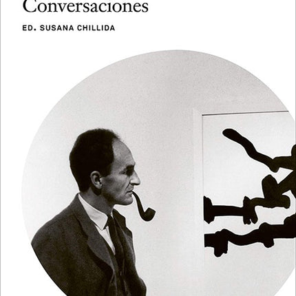 EDUARDO CHILLIDA. CONVERSACIONES | SUSANA CHILLIDA